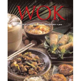 Wok. Deliciosas y sencillas recetas explicadas paso a paso